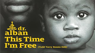 Dr Alban  This Time Im Free Todd Terry Remix Official Audio [upl. by Janie]