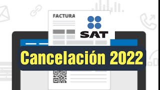 CANCELACIÓN FACTURAS 2022 SAT EJEMPLOS PRACTICOS CON LOS 4 MOTIVOS DE CANCELACiÓN [upl. by Ljoka942]