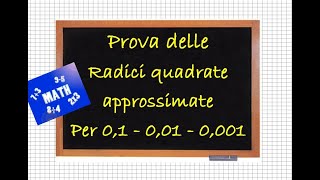 La Prova delle radici quadrate approssimate per 01  001  0001 [upl. by Rramal]