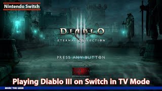 Playing Diablo III on Nintendo Switch in TV Mode [upl. by Nawk]