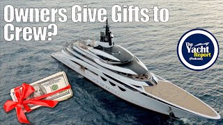 Do Superyacht Owners Give Gifts to Crew  Podcast Clip [upl. by Circosta]