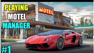 I OPENED MY OWN HOTAL BUSINESS  MOTEL MANAGER SIMULATOR 1 [upl. by Cirtemed826]