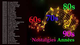 Nostalgies Les Plus Belles Chansons Francaises Années 60 70 80 90 [upl. by Aicekan]