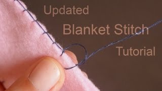 How to do the Blanket Stitch Updated Tutorial [upl. by Ahseim]