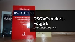 DSGVO erklärt  Folge 5 Die Auftragsverarbeitung [upl. by Dierdre952]