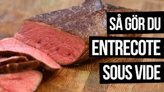 Så gör du entrecote perfekt med sous vide [upl. by Assel]