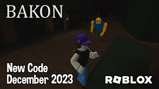 Roblox Bakon New Code December 2023 [upl. by Riccio]