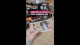 O que dá pra comprar no supermercado da Escócia com 10 libras shorts [upl. by Nnalyrehc327]