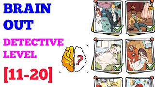 Brain Out Detective Level 11 12 13 14 15 16 17 18 19 20 Solution or Walkthrough [upl. by Vernier497]