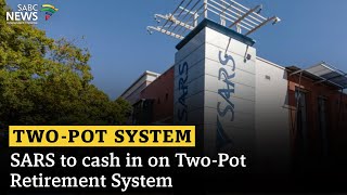 SARS to cash in on TwoPot Retirement System [upl. by Poll794]