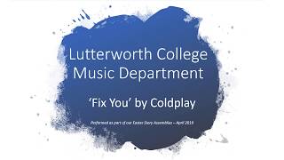 Lutterworth College Show Choir  Fix You by Coldplay [upl. by Maxentia]