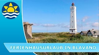 Ferienhausurlaub in Blavand  SONNE UND STRAND [upl. by Nylodnarb]