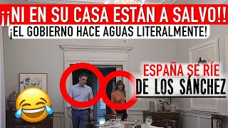 ¡¡SU DESPACHO TIENE GOTERAS ESPAÑA SE DESCOJONA AL DESCUBRIRSE CÓMO VIVEN SÁNCHEZ Y BEGOÑA [upl. by Nerro12]