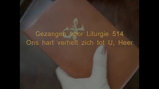 GvL 514 Ons hart verheft zich tot U Heer [upl. by Ahsil]