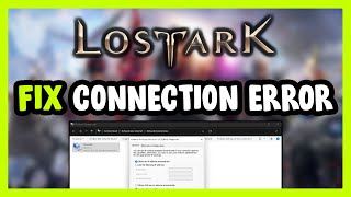 How to FIX Lost Ark Connection  Server Error [upl. by Leakcim894]