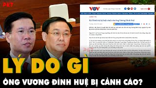 LÝ DO THẬT SỰ khiến ông Vương Đình Huệ bị kỷ luật cảnh cáo VÕ VĂN THƯỞNG đang điều trị bệnh  PKT [upl. by Esiuole]