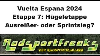 Vuelta Espana 2024 Etappe 7 Ausreißersieg oder Sprintsieg  Cycling4Freakscom [upl. by Bascio]