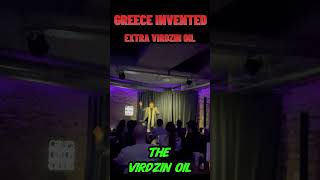 GREEKS INVENTED EXTRA VIRDZIN OIL greece standup comedy standupcomedy humor [upl. by Dinesh]