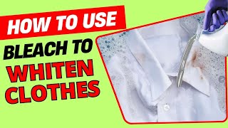 How to Bleach White Clothes to Make Them Whiter [upl. by Anora]