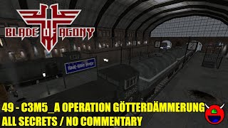 Wolfendoom Blade of Agony  C3M5A Operation Götterdämmerung  All Secrets No Commentary [upl. by Eliason]