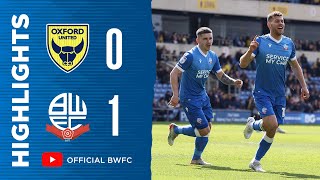 HIGHLIGHTS  Oxford United 01 Bolton Wanderers [upl. by Liw]