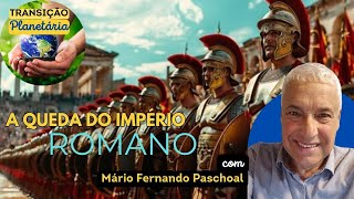 Transição Planetária  episódio XI  QUEDA DO IMPÉRIO ROMANO E as semelhanças com a sociedade atual [upl. by Stig574]