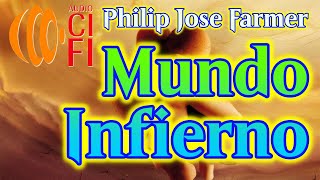 Mundo Infierno Philip Jose Farmer [upl. by Prober]