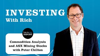 Commodities Analysis and ASX Mining Stocks with Peter Chilton [upl. by Soinotna]