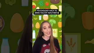 Psychology Hack That Will Make You Eat Healthier  Liv Speakman shorts [upl. by Aluor477]