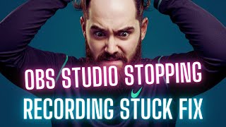 OBS Studio Stopping Recording Stuck FIX [upl. by Robinetta]