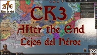 CK3 AtE  Lejos del Héroe [upl. by Ettezel912]