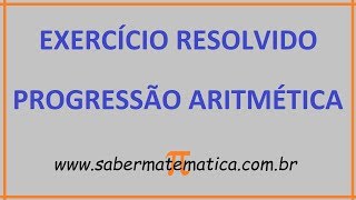 PROGRESSÃO ARITMÉTICA  EXERCÍCIOS RESOLVIDOS  PARTE 1 [upl. by Eneles840]