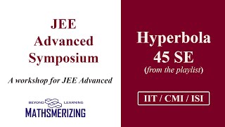 JEE Advanced Symposium ISI  CMI  Hyperbola  Selected 45 solved examples Playlist videos [upl. by Notaes]