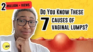 quot7 Reasons Why You Need to Pay Attention to VulvalVaginal Lumpsquot [upl. by Selinski756]