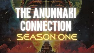 The Anunnaki Connection  FULL SEASON 1  ALL EPISODES  3 HOURS Anunnaki Nephilim Enoch Nibiru [upl. by Dawna]