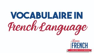 Vocabulaire in French Language [upl. by Nitsreik742]