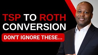 Don’t Ignore These 4 Things When Converting Your TSP To A Roth IRA [upl. by Tterraj]