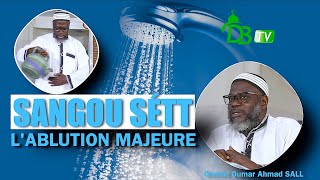 Comment faire les ablutions majeure Sangou sétt  Oustaz Oumar A SALL [upl. by Dieter]