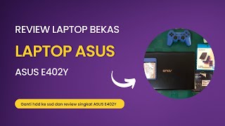 REVIEW LAPTOP ASUS BEKAS HARGA 2 JUTA  ASUS E402Y [upl. by Humph406]