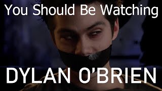 You Should Be Watching Dylan OBrien [upl. by Jerrol]