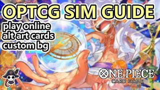 How To Play amp Customize The One Piece Card Game Online  OPTCG Sim Guide [upl. by Gassman]