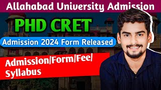 Allahabad University PHD CRET Admission 2024 Form Released ।। PHD AdmissionFormFeeSyllabus [upl. by Midge]