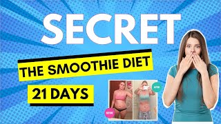 Transform Your Body in 21 Days with The Smoothie Diet My Incredible Weight Loss Journey [upl. by Irac]