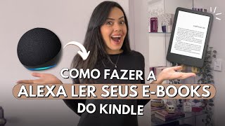 Como Fazer a Alexa Ler Seus Ebooks do Kindle só com o App [upl. by Ker589]