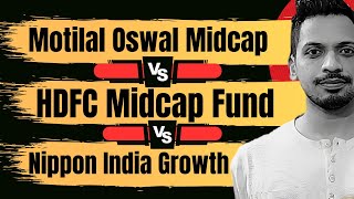 Top 3 Midcap Funds  Best 3 Midcap Funds  Motilal Oswal Vs HDFC Vs Nippon India Growth Fund [upl. by Tsnre1]