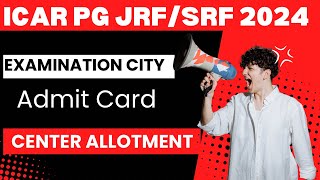 ICAR AIEEA PG JRFSRF 2024 Examination city Released ICAR Pg JRF admit card update icarpg icar [upl. by Teplitz]