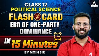 Class 12 Political Science Chapter 2 Era of One Party Dominance  One shot explanation  CBSE 2024 [upl. by Aicirtap]