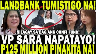 LANDBANK TUMISTIGO NA VP SARA NAPATAYO P125 MILLION PINAKITA NA NILAGAY SA BAG ANG CONFI FUND [upl. by Elbart]