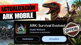 NUEVA ACTUALIZACIÓN DE ARK MOBILE EN LA PLAY STORE [upl. by Colene468]