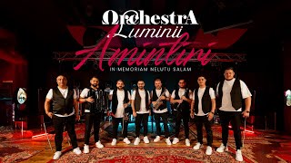 ORCHESTRA LUMINII ❌ AMINTIRI  OFICIAL VIDEO  Prelucrare dupa NELUTU SALAM [upl. by Greg]